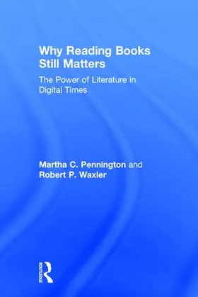 Pennington / Waxler |  Why Reading Books Still Matters | Buch |  Sack Fachmedien