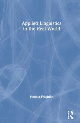 Friedrich |  Applied Linguistics in the Real World | Buch |  Sack Fachmedien