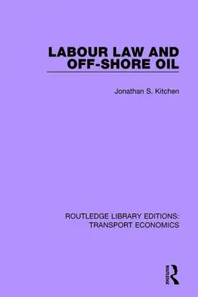 Kitchen | Labour Law and Off-Shore Oil | Buch | 978-1-138-63046-8 | sack.de