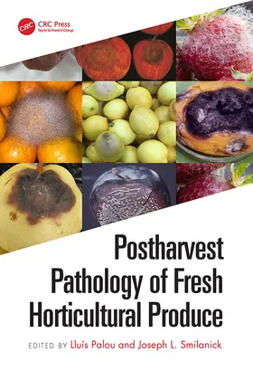 Palou / Smilanick |  Postharvest Pathology of Fresh Horticultural Produce | Buch |  Sack Fachmedien