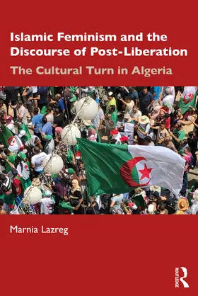 Lazreg |  Islamic Feminism and the Discourse of Post-Liberation | Buch |  Sack Fachmedien