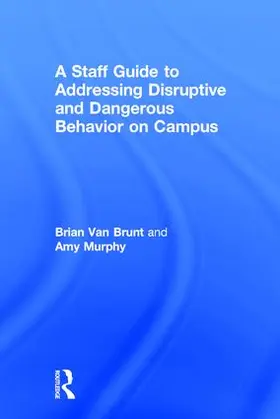 Brunt / Murphy |  A Staff Guide to Addressing Disruptive and Dangerous Behavior on Campus | Buch |  Sack Fachmedien