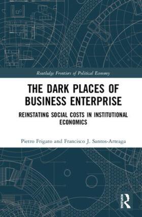 Frigato / Santos-Arteaga | The Dark Places of Business Enterprise | Buch | 978-1-138-63225-7 | sack.de
