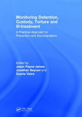 Payne-James / Beynon / Vieira | Monitoring Detention, Custody, Torture and Ill-treatment | Buch | 978-1-138-63292-9 | sack.de