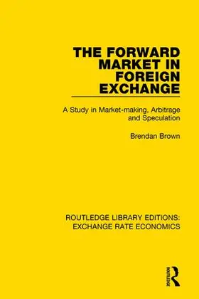 Brown | The Forward Market in Foreign Exchange | Buch | 978-1-138-63299-8 | sack.de