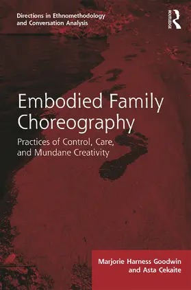 Goodwin / Cekaite |  Embodied Family Choreography | Buch |  Sack Fachmedien