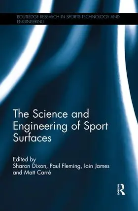 Dixon / Fleming / James |  The Science and Engineering of Sport Surfaces | Buch |  Sack Fachmedien