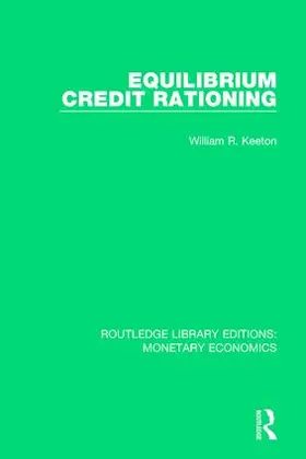 Keeton | Equilibrium Credit Rationing | Buch | 978-1-138-63364-3 | www.sack.de