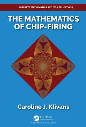 Klivans |  The Mathematics of Chip-Firing | Buch |  Sack Fachmedien