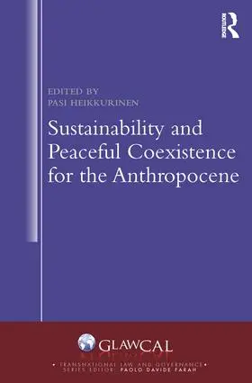 Heikkurinen |  Sustainability and Peaceful Coexistence for the Anthropocene | Buch |  Sack Fachmedien