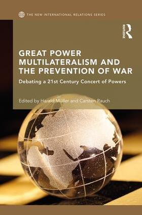 Muller / Rauch |  Great Power Multilateralism and the Prevention of War | Buch |  Sack Fachmedien