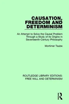 Taube |  Causation, Freedom and Determinism | Buch |  Sack Fachmedien
