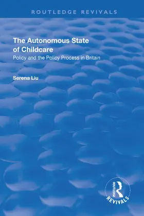 Liu |  The Autonomous State of Childcare | Buch |  Sack Fachmedien