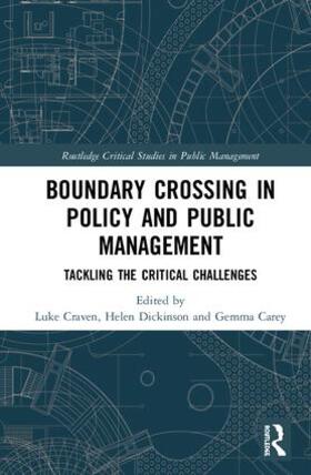 Craven / Dickinson / Carey | Crossing Boundaries in Public Policy and Management | Buch | 978-1-138-63602-6 | sack.de