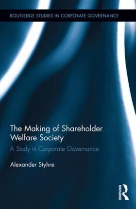 Styhre | The Making of Shareholder Welfare Society | Buch | 978-1-138-63604-0 | sack.de