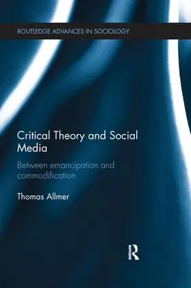 Allmer | Critical Theory and Social Media | Buch | 978-1-138-63682-8 | www.sack.de