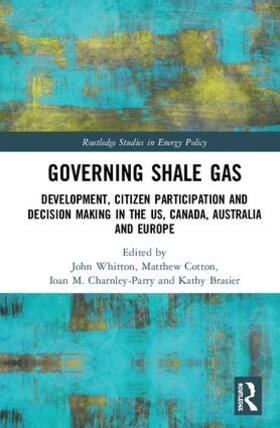 Whitton / Cotton / Charnley-Parry |  Governing Shale Gas | Buch |  Sack Fachmedien