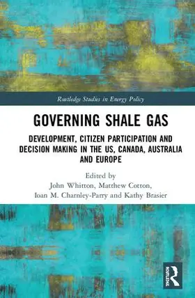 Whitton / Cotton / Charnley-Parry |  Governing Shale Gas | Buch |  Sack Fachmedien