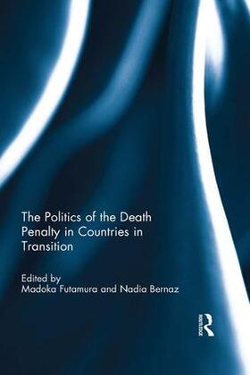 Futamura / Bernaz | The Politics of the Death Penalty in Countries in Transition | Buch | 978-1-138-63954-6 | sack.de