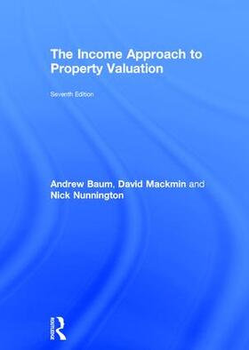 Baum / Mackmin / Nunnington | The Income Approach to Property Valuation | Buch | 978-1-138-63962-1 | sack.de