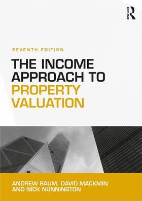 Baum / Mackmin / Nunnington | The Income Approach to Property Valuation | Buch | 978-1-138-63963-8 | sack.de