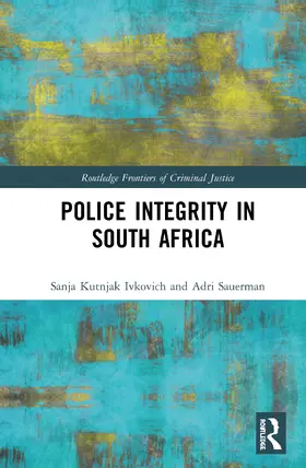 Ivkovich / Sauerman / Faull |  Police Integrity in South Africa | Buch |  Sack Fachmedien