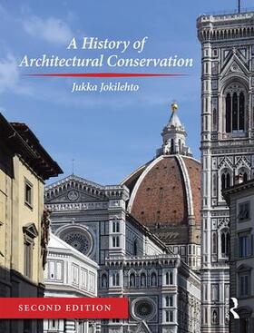 Jokilehto | A History of Architectural Conservation | Buch | 978-1-138-63999-7 | sack.de