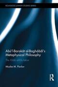 Pavlov |  Abu'l-Barakat al-Baghdadi's Metaphysical Philosophy | Buch |  Sack Fachmedien