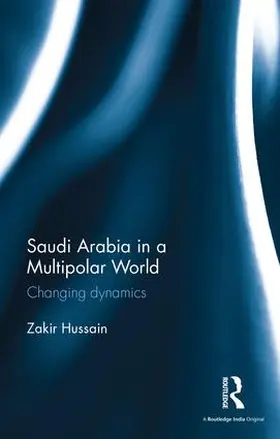 Hussain |  Saudi Arabia in a Multipolar World | Buch |  Sack Fachmedien