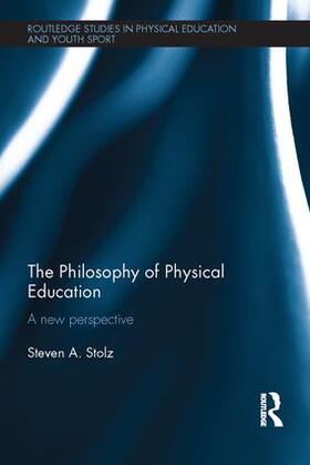Stolz | The Philosophy of Physical Education | Buch | 978-1-138-64129-7 | sack.de
