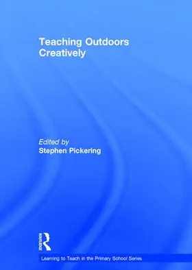 Pickering | Teaching Outdoors Creatively | Buch | 978-1-138-64237-9 | sack.de