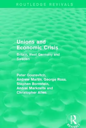 Gourevitch / Martin / Ross | Unions and Economic Crisis | Buch | 978-1-138-64270-6 | www.sack.de