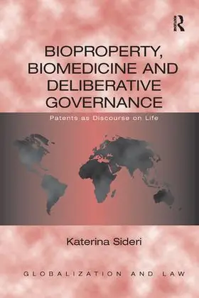 Sideri |  Bioproperty, Biomedicine and Deliberative Governance | Buch |  Sack Fachmedien