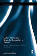 Dupre |  Culture Politics and Linguistic Recognition in Taiwan | Buch |  Sack Fachmedien
