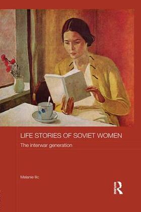 Ilic | Life Stories of Soviet Women | Buch | 978-1-138-64353-6 | sack.de