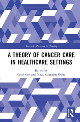 Cox / Zumstein-Shaha |  A Theory of Cancer Care in Healthcare Settings | Buch |  Sack Fachmedien