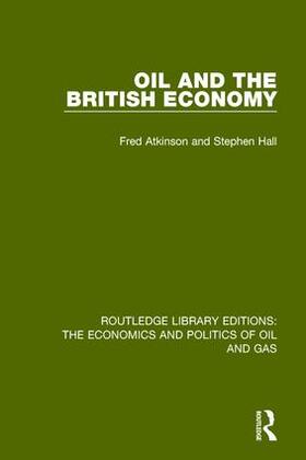 Hall / Atkinson | Oil and the British Economy | Buch | 978-1-138-64447-2 | sack.de