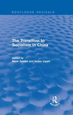 Selden / Lippit |  The Transition to Socialism in China (Routledge Revivals) | Buch |  Sack Fachmedien