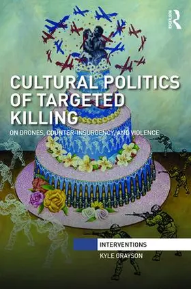 Grayson |  Cultural Politics of Targeted Killing | Buch |  Sack Fachmedien