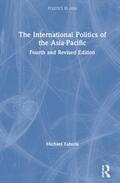 Yahuda |  The International Politics of the Asia-Pacific | Buch |  Sack Fachmedien