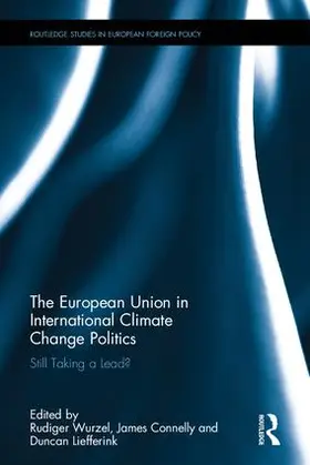 Wurzel / Connelly / Liefferink |  The European Union in International Climate Change Politics | Buch |  Sack Fachmedien