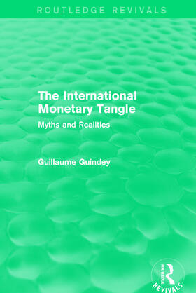 Guindey | The International Monetary Tangle | Buch | 978-1-138-64720-6 | sack.de