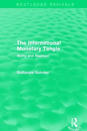 Guindey |  The International Monetary Tangle | Buch |  Sack Fachmedien