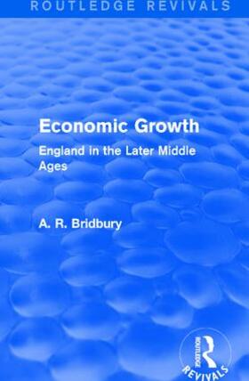 Bridbury |  Economic Growth (Routledge Revivals) | Buch |  Sack Fachmedien