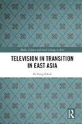 Kwak |  Television in Transition in East Asia | Buch |  Sack Fachmedien