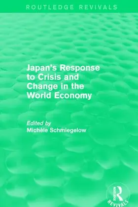 Schmiegelow |  Japan's Response to Crisis and Change in the World Economy | Buch |  Sack Fachmedien