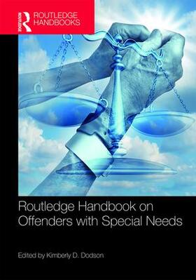Dodson |  Routledge Handbook on Offenders with Special Needs | Buch |  Sack Fachmedien