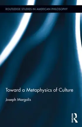 Margolis | Toward a Metaphysics of Culture | Buch | 978-1-138-64829-6 | sack.de