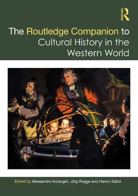 Arcangeli / Rogge / Salmi |  The Routledge Companion to Cultural History in the Western World | Buch |  Sack Fachmedien