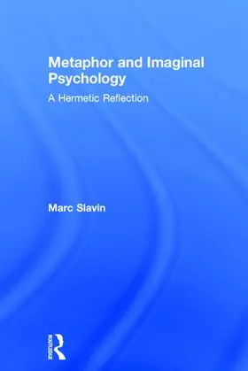 Slavin | Metaphor and Imaginal Psychology | Buch | 978-1-138-64987-3 | sack.de